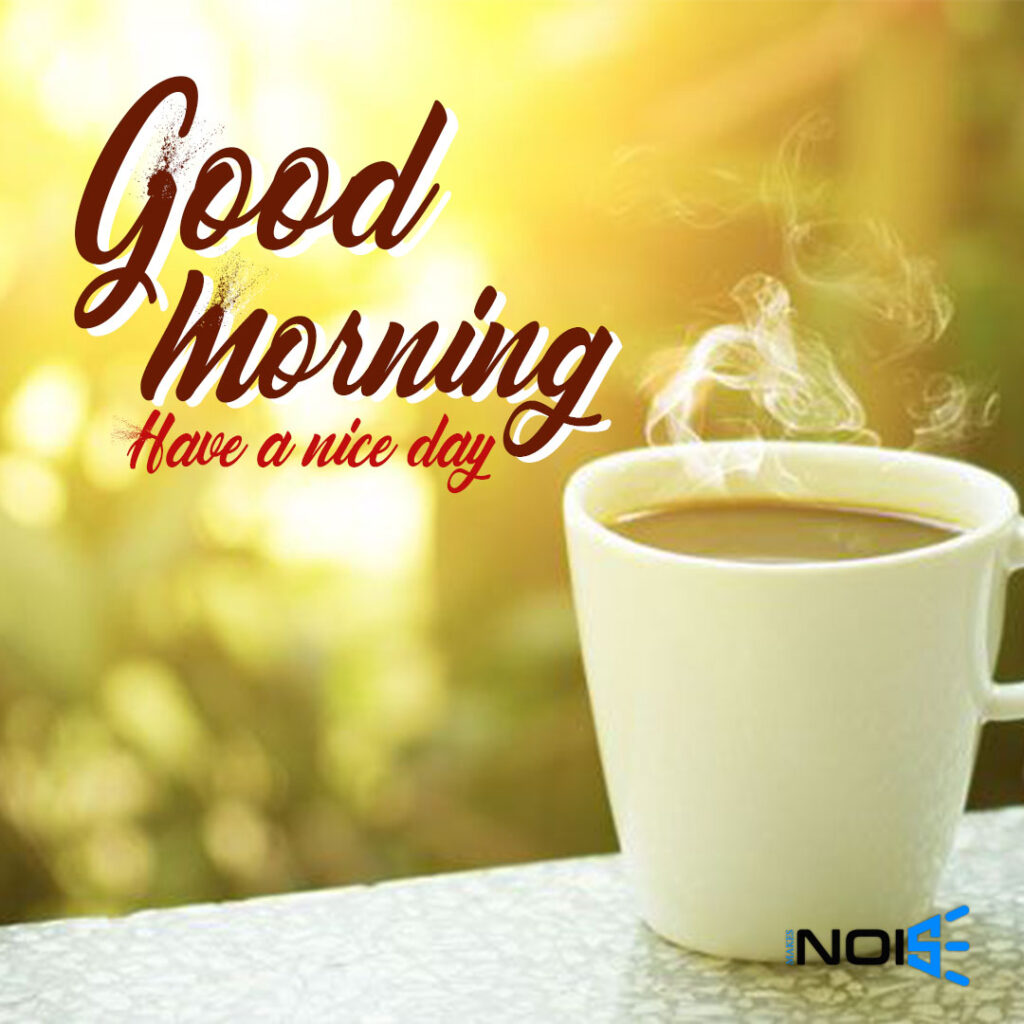 Good Morning whatsapp dp image - With a Cup of Tea